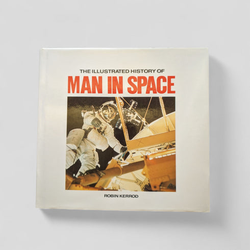 The Illustrated History of Man in Space